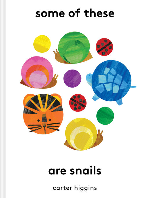 Title details for Some of These Are Snails by Carter Higgins - Available